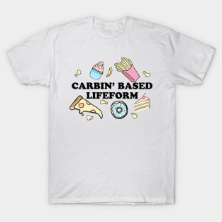 Carbin' Based Lifeform T-Shirt